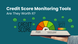 Credit Score Monitoring Tools