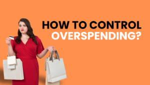 How to Control Overspending?