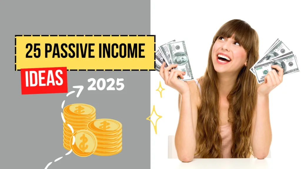 25 Best Passive Income Ideas for 2025