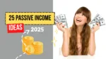 25 Best Passive income Ideas for 2025