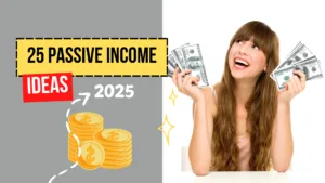 25 Best Passive income Ideas for 2025